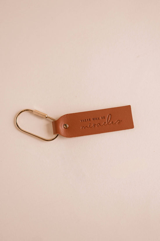 There Will Be Miracles Keychain